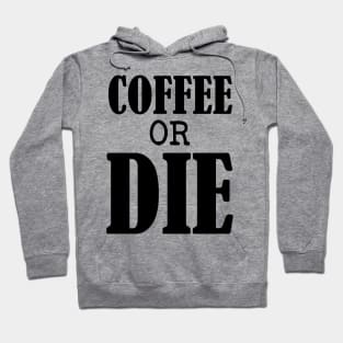 Coffee or Die shirt - Skull shirt - coffee shirt - funny shirt - boyfriend gift - yoga shirt - punk shirt - skeleton shirt - coffee or Death Hoodie